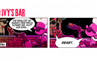 Panel 1: Ivy und Gina sitzen entspannt an der Bar, sie haben Champagnerflaschen und Sonnenbrillen. Ivy: „Die Realität ist buggy, der Patch kommt nie. Hilft nur eins…“ Panel 2: Ivy und Gina leeren die Champagnerflaschen auf ex. Beide: „RESET.“