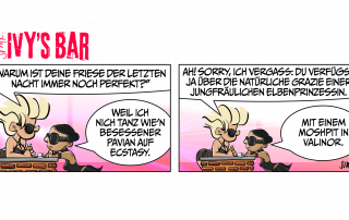 Ivy und Gina sitzen entspannt an der Bar. Ivys Frisur ist komplett durcheinander, Ginas Undercut mit den zwei Dutts sitzt pefekt. Ivy: „Warum ist deine Friese der letzten Nacht immer noch perfekt?“ Gina (mit Stoneface): „Weil ich nich tanz wie’n besessener Pavian auf Ecstasy.“ Ivy: „Ah! Sorry, ich vergass: Du verfügst ja über die natürliche Grazie einer jungfräulichen Elbenprinzessin.“ Gina nickt: „Mit einem Moshpit in Valinor.“
