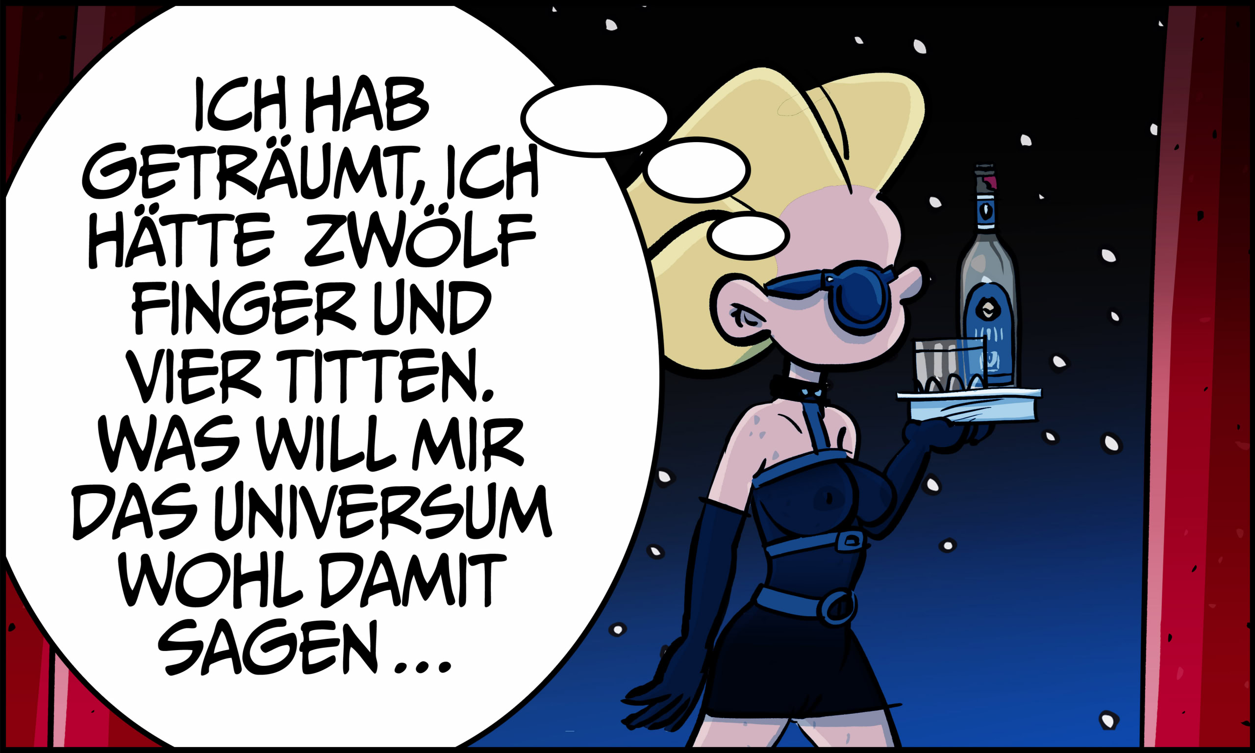 Ivy mit leerem Tablett auf dem Weg zur Bar: „Ich hab geträumt, ich hätte zwölf Finger und vier Titten. Was will mir das Universum wohl damit sagen…“